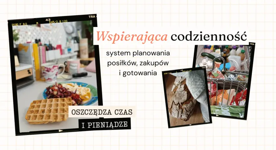 Wspierająca codzienność: system planowania posiłków, zakupów i gotowania. Tabela rozkładu posiłków w ciągu dnia oszczędza czas i pieniądze.
